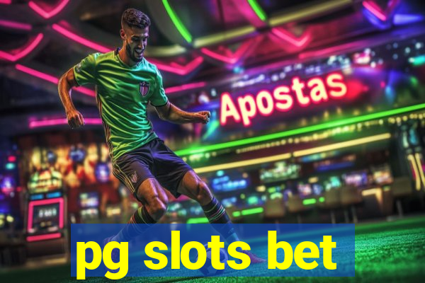 pg slots bet